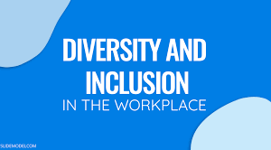 Diversity and Inclusion
