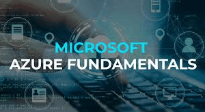 Microsoft Azure Cloud Fundamentals