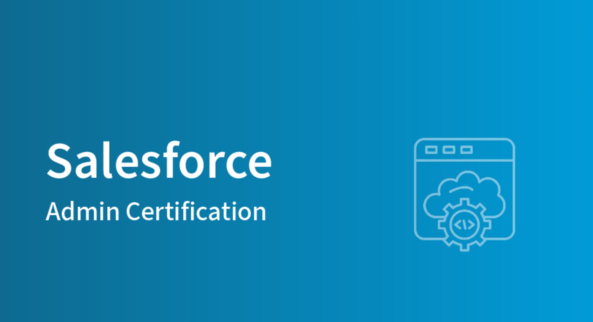 Salesforce Admin & Developer Certification Certified Course