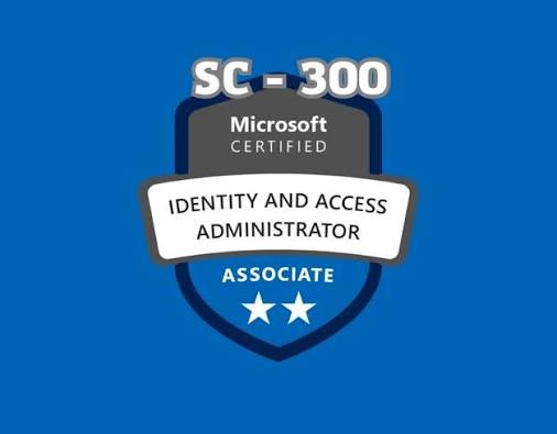 Microsoft Identity and Access Administrator Associate (SC-300)